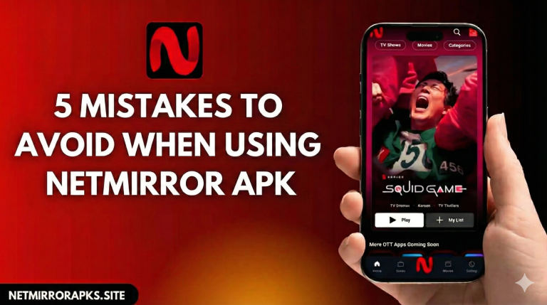 5-Mistakes-to-Avoid-When-Using-NetMirror-APK