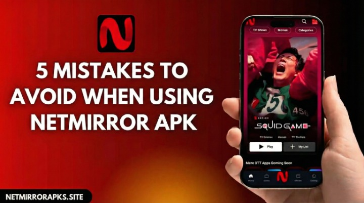 5-Mistakes-to-Avoid-When-Using-NetMirror-APK